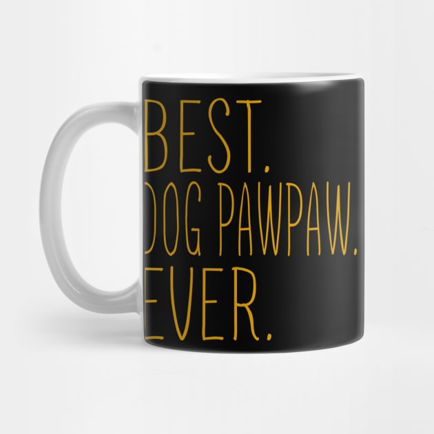 Best Dog Pawpaw Ever Cool by Flavie Kertzmann